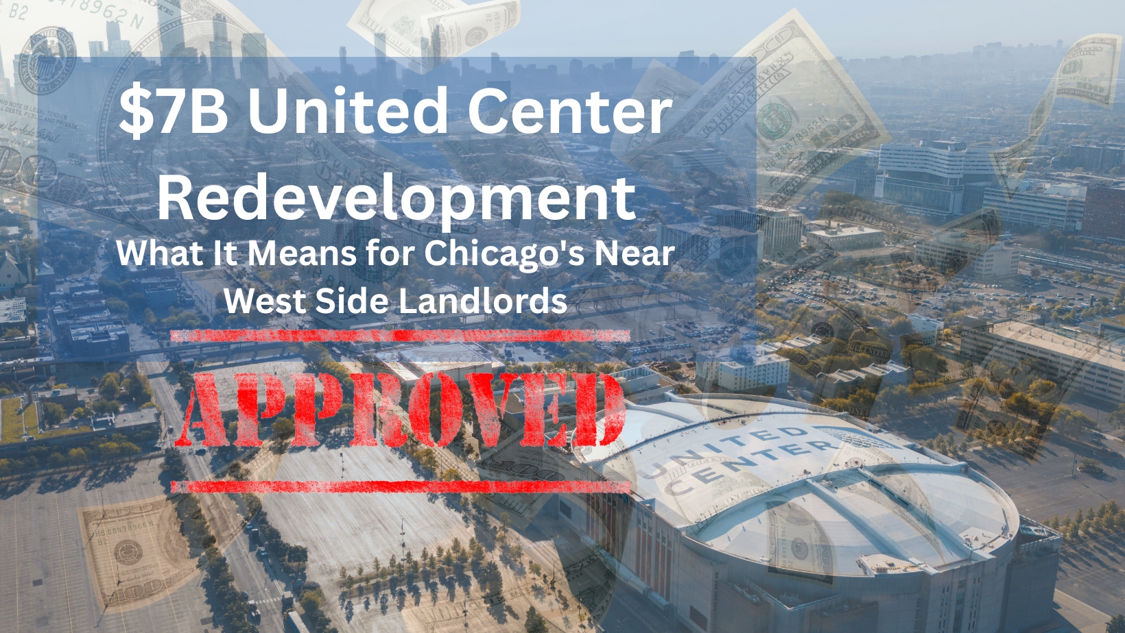 $7B United Center Redevelopment: What It Means for Chicago's Near West Side Landlords